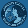 Hipnosis Erótica y Juegos con hipnosis.